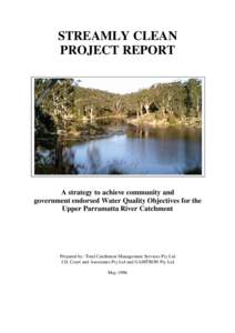 STREAMLY CLEAN PROJECT REPORT A strategy to achieve community and government endorsed Water Quality Objectives for the Upper Parramatta River Catchment