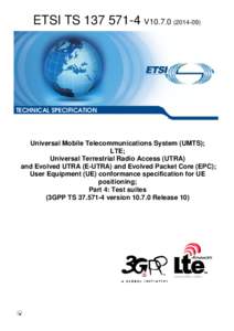 TS[removed]V10[removed]Universal Mobile Telecommunications System (UMTS); LTE; Universal Terrestrial Radio Access (UTRA)  and Evolved UTRA (E-UTRA) and Evolved Packet Core (EPC); User Equipment (UE) conformance specifi