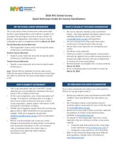 2018 NYC School Survey Quick Reference Guide for Survey Coordinators KEY NYC SCHOOL SURVEY INFORMATION The survey helps school communities understand what teachers, parents/guardians, and students in grades 6-12 say abou