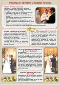 Weddings at St Peter’s Cathedral, Adelaide What is Christian marriage? Marriage is a Christian ceremony in which the couple, with their friends and family, ask for God’s blessing on their married life together.