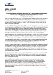 MEDIA RELEASE 26 August 2014 Luxury International Convention Centre Hotel set to become new Sydney landmark Lend Lease signs landmark hotel agreement with Jerry Schwartz to operate as Sofitel Sydney, Darling Harbour
