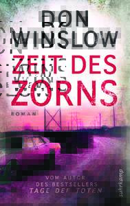 Don Winslow  Zeit des Zorns Roman Aus dem Amerikanischen von Conny Lösch