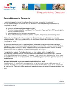 General Contractor Prospects I submitted my application to HomeSteps. Does that mean I am part of the network? No. The application is just the first step. You will also need to provide the following documentation to Home