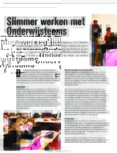 Slimmer werken met Onderwijsteams De bel gaat. In het nieuwe, kleurrijke schoolgebouw van ’t Ravelijn in Steenbergen lopen de leerlingen in hun eigen ‘domein’ (er zijn er drie: vmbo-basis, vmbo-kader en mavo) langs