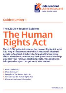 Guide Number 1 The ILiS Do-It-Yourself Guide to The Human Rights Act This ILiS DIY guide introduces the Human Rights Act; what