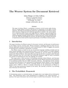 The Weaver System for Document Retrieval Adam Berger and John Laerty School of Computer Science Carnegie Mellon University Pittsburgh, PA 15213