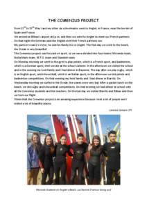 THE COMENIUS PROJECT From 11th to 15th May I and my other six schoolmates went to Anglet, in France, near the border of  Spain and France.  We arrived at Bilbao’s airport at 1p.m. and the