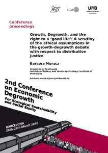 Conference proceedings Growth, Degrowth, and the right to a ‘good life’: A scrutiny of the ethical assumptions in the growth-degrowth debate