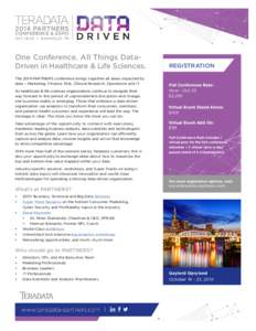One Conference. All Things DataDriven in Healthcare & Life Sciences. The 2014 PARTNERS conference brings together all areas impacted by data – Marketing, Finance, Risk, Clinical Research, Operations and IT. As healthca