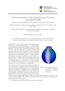 Numerical Simulation of Interfacial Transport Processes using OpenFOAM® Fundamentals and Capabilities with Application to Heat and Mass Transfer Holger Marschall∗‡1 , Kathrin Dieter-Kissling1 , Tomislav Mari´c1 , P