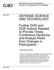 GAO, Accessible Version, DEFENSE SCIENCE AND TECHNOLOGY: Further DOD and DOE Actions Needed to Provide Timely Conference Decisions and Analyze Risks from Changes in Participation