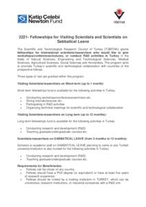 2221- Fellowships for Visiting Scientists and Scientists on Sabbatical Leave The Scientific and Technological Research Council of Turkey (TÜBİTAK) grants fellowships for international scientists/researchers who would l