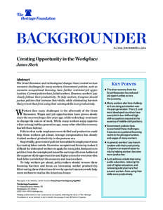 ﻿  BACKGROUNDER No. 2962 | December 16, 2014  Creating Opportunity in the Workplace