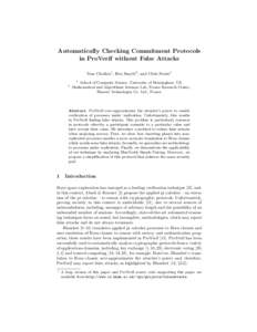 Automatically Checking Commitment Protocols in ProVerif without False Attacks Tom Chothia1 , Ben Smyth2 , and Chris Staite1 2  1