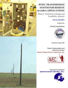 HVDC TRANSMISSION SYSTEM FOR REMOTE ALASKA APPLICATIONS Phase I: Preliminary Design and Feasibility Analysis FINAL REPORT