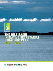 The Nile Basin Initiative Secretariat Strategic Plan 2012 – 2016  The Nile Basin and NBI centres