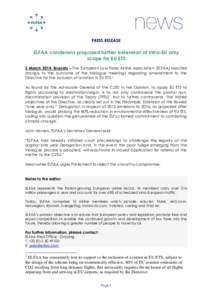 PRESS RELEASE  ELFAA condemns proposed further extension of Intra-EU only scope for EU ETS 5 March 2014, Brussels – The European Low Fares Airline Association (ELFAA) reacted strongly to the outcome of the trialogue me