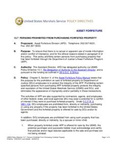 ASSET FORFEITURE 13.7 PERSONS PROHIBITED FROM PURCHASING FORFEITED PROPERTY A. Proponent: Asset Forfeiture Division (AFD). Telephone: , Fax: .