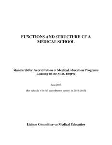 FUNCTIONS AND STRUCTURE OF A MEDICAL SCHOOL Standards for Accreditation of Medical Education Programs Leading to the M.D. Degree June 2013