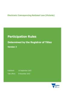 Electronic Conveyancing National Law (Victoria)  Participation Rules Determined by the Registrar of Titles Version 3