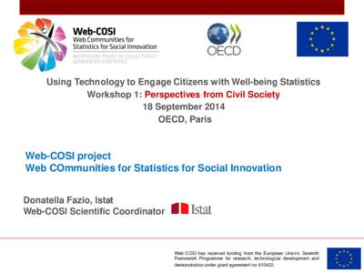 Using Technology to Engage Citizens with Well-being Statistics Workshop 1: Perspectives from Civil Society 18 September 2014 OECD, Paris  Web-COSI project
