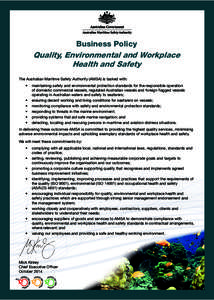 Business Policy  Quality, Environmental and Workplace Health and Safety The Australian Maritime Safety Authority (AMSA) is tasked with: •	 maintaining safety and environmental protection standards for the responsible o