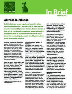 In Brief 2009 Series, No. 2 Abortion in Pakistan In 2002, Pakistani women experienced about 2.4 million unintended pregnancies;* nearly 900,000 of these pregnancies were terminated by induced abortion. Because abortion i