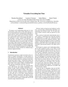 Virtualize Everything but Time Timothy Broomhead Laurence Cremean Julien Ridoux Darryl Veitch Center for Ultra-Broadband Information Networks (CUBIN)