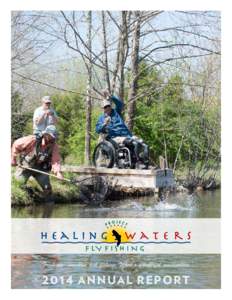 “Fresh air, sunshine and fishing. What a wonderful combination.”  2014 ANNUAL REPORT Project Healing Waters Fly Fishing, IncAnnual Report