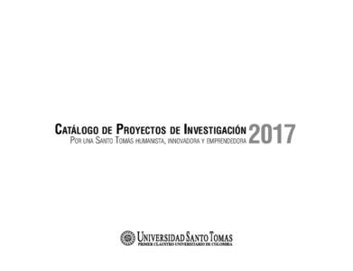 Catálogo de Proyectos de Investigación Por una Santo Tomás humanista, innovadora y emprendedora 2017  Fray Juan Ubaldo LÓPEZ SALAMANCA, O.P.