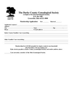 The Darke County Genealogical Society a chapter of the Ohio Genealogical Society P.O. Box 908 Greenville, Ohio[removed]Membership Application:
