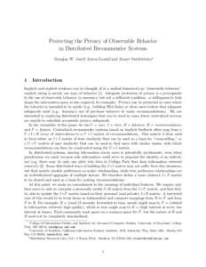Protecting the Privacy of Observable Behavior in Distributed Recommender Systems Douglas W. Oard∗, Anton Leuski†and Stuart Stubblebine‡ 1
