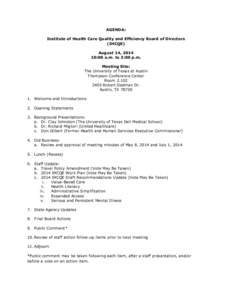 AGENDA: Institute of Health Care Quality and Efficiency Board of Directors (IHCQE) August 14, [removed]:00 a.m. to 3:00 p.m. Meeting Site: