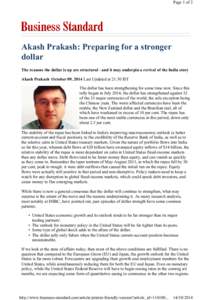 Page 1 of 2  Akash Prakash: Preparing for a stronger dollar The reasons the dollar is up are structural - and it may underpin a revival of the India story Akash Prakash October 09, 2014 Last Updated at 21:50 IST