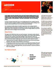 About Accion in the U.S.  As the largest and only nationwide micro-and small business-lending network in the United States, Accion connects small business owners with the financing and support it takes to create or grow 