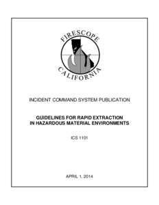 INCIDENT COMMAND SYSTEM PUBLICATION  GUIDELINES FOR RAPID EXTRACTION IN HAZARDOUS MATERIAL ENVIRONMENTS ICS 1101