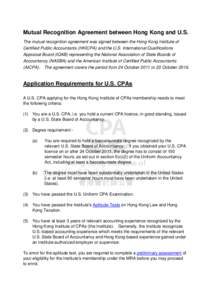 Mutual Recognition Agreement between Hong Kong and U.S. The mutual recognition agreement was signed between the Hong Kong Institute of Certified Public Accountants (HKICPA) and the U.S. International Qualifications Appra
