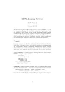 DISPEL Language Reference (Draft Proposal) February 6, 2012 The Data-Intensive Systems Process Engineering Language (DISPEL) is a workflow composition language for distributed data-intensive applications. Tasks are model