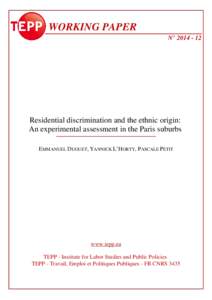 WORKING PAPER N° Residential discrimination and the ethnic origin: An experimental assessment in the Paris suburbs EMMANUEL DUGUET, YANNICK L’HORTY, PASCALE PETIT