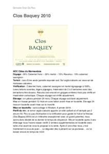 Domaine Elian Da Ros  Clos Baquey 2010 AOC Côtes du Marmandais Cépage : 35% Cabernet franc – 35% merlot – 15% Abouriou - 15% cabernet