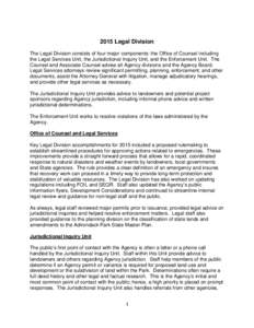 2015 Legal Division The Legal Division consists of four major components: the Office of Counsel including the Legal Services Unit, the Jurisdictional Inquiry Unit, and the Enforcement Unit. The Counsel and Associate Coun