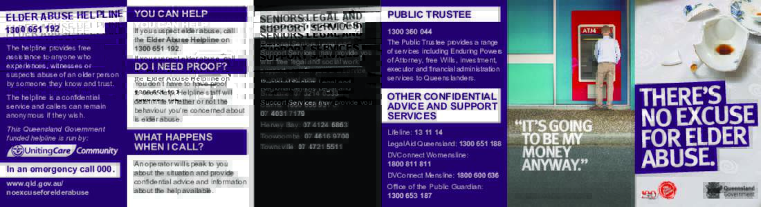 ELDER ABUSE HELPLINE YOU CAN HELPThe helpline provides free assistance to anyone who