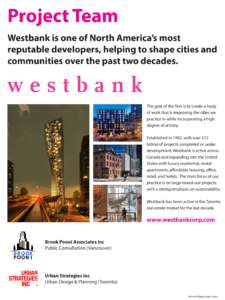 Project Team Westbank is one of North America’s most reputable developers, helping to shape cities and communities over the past two decades.  The goal of the firm is to create a body
