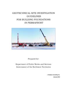GEOTECHNICAL SITE INVESTIGATION GUIDELINES FOR BUILDING FOUNDATIONS IN PERMAFROST  Prepared for: