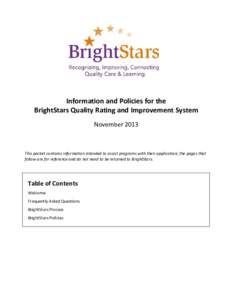Information and Policies for the BrightStars Quality Rating and Improvement System November 2013 This packet contains information intended to assist programs with their application; the pages that follow are for referenc