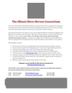 The Illinois Hires Heroes Consortium The Illinois Hires Heroes Consortium (IHHC) is a group of elite Illinois employers who recognize the great value veterans bring to the workplace and operationalize the term 
