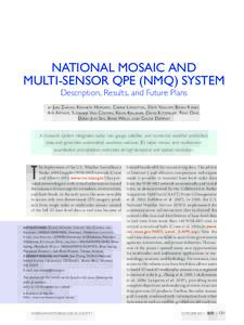 NATIONAL MOSAIC AND MULTI-SENSOR QPE (NMQ) SYSTEM Description, Results, and Future Plans by Jian Zhang, Kenneth Howard, Carrie L angston, Steve Vasiloff, B rian K aney, Ami Arthur, Suzanne Van Cooten, Kevin Kelleher, Dav