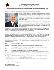 Churchill Society of British Columbia PRESENTS AN EVENING WITH CHURCHILL: “Victory Square” with guest speaker Cameron Cathcart on Thursday, November 6, 2014 Please join us on Thursday, November 6 to welcome our guest