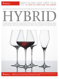 Experience and technical expertise combined with the demands of wine-specific stemware, realised in a modern design. The brand new Hybrid range from Spiegelau! It is no accident that the Hybrid designs hark back to the f