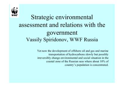 Yet now the development of offshore oil and gas and marine transportation of hydrocarbons slowly but possibly irreversibly change environmental and social situation in the coastal zone of the Russian seas where about 10%